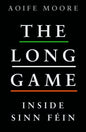 The Long Game : Inside Sinn Fein-9781844885794
