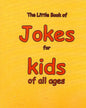 The Little Book of Jokes for Kids of All Ages-9781903506318