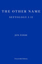 The Other Name — WINNER OF THE 2023 NOBEL PRIZE IN LITERATURE : Septology I-II-9781910695913