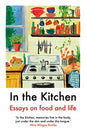 In The Kitchen : Essays on food and life-9781911547662