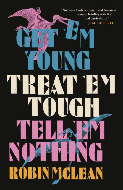 Get ’em Young, Treat ’em Tough, Tell ’em Nothing-9781913505530
