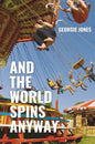 And the World Spins Anyway-9781913958510