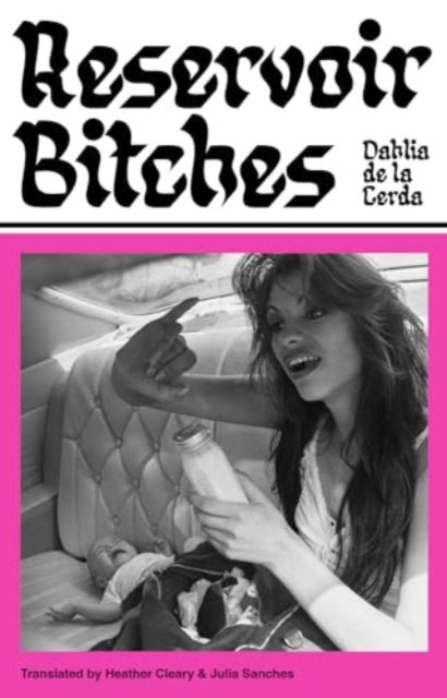 Reservoir Bitches : Longlisted for the International Booker Prize 2025-9781915590435