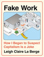 Fake Work : How I Began to Suspect Capitalism is a Joke-9798888903674