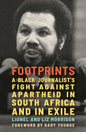Footprints : A Black Journalist's Fight Against Apartheid in South Africa and in Exile-9798888905944