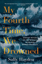 My Fourth Time, We Drowned : Seeking Refuge on the World's Deadliest Migration Route